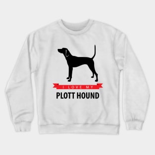 I Love My Plott Hound Crewneck Sweatshirt